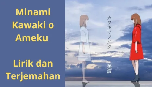 Minami - Kawaki o Ameku Lirik dan Terjemahan