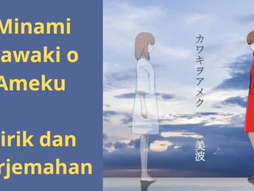 Minami - Kawaki o Ameku Lirik dan Terjemahan